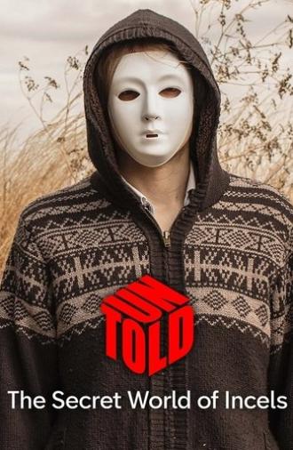 UNTOLD: The Secret World of Incels (2022)