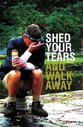 Shed Your Tears and Walk Away (2009)