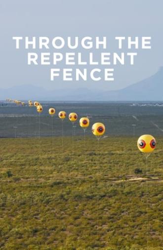 Through the Repellent Fence: A Land Art Film (2017)