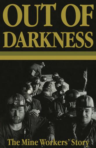 Out of Darkness: The Mine Workers' Story (1990)