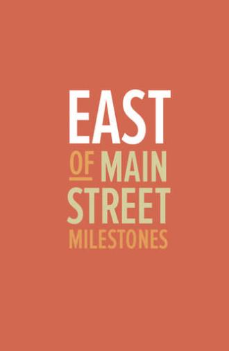 East of Main Street: Milestones (2013)