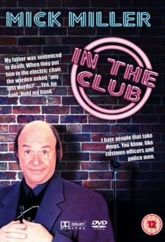 Mick Miller: In the Club (2005)