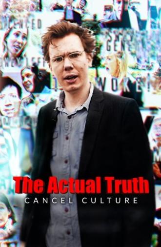 The Actual Truth: Cancel Culture (2022)