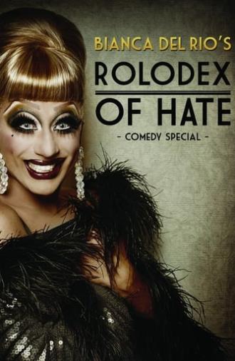 Bianca Del Rio's Rolodex of Hate (2015)