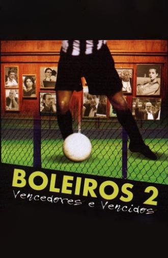Boleiros 2 - Vencedores e Vencidos (2006)