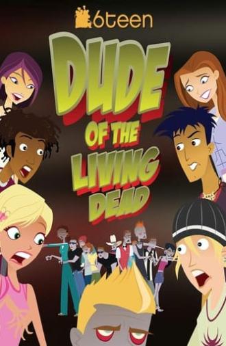 6Teen: Dude of the Living Dead (2005)