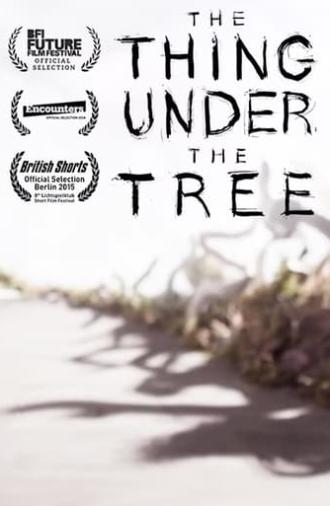 The Thing Under the Tree (2013)