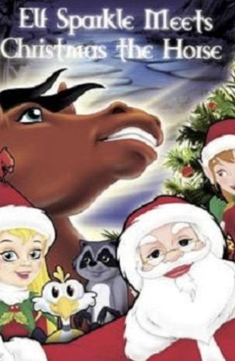 Elf Sparkle Meets Christmas the Horse (2009)