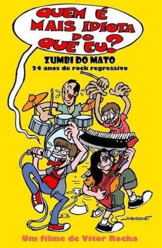 Quem é mais idiota do que eu? - Zumbi do Mato: 24 anos de rock regressivo (2016)