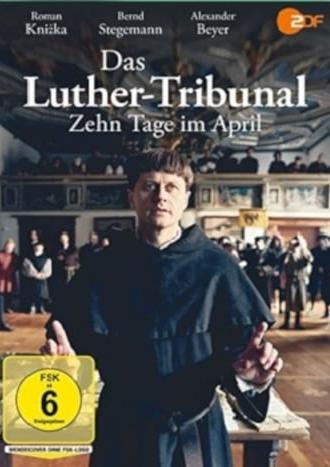 Das Luther-Tribunal - Zehn Tage im April (2017)