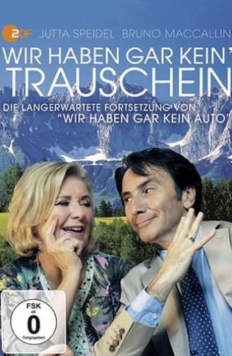 Wir haben gar kein' Trauschein (2013)