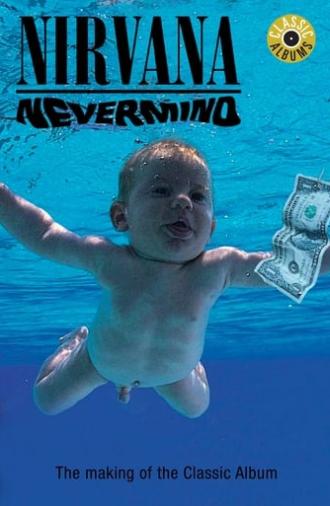 Classic Albums: Nirvana - Nevermind (2005)