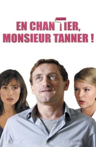 En chantier, monsieur Tanner ! (2010)
