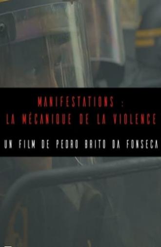 Manifestations : la mécanique de la violence (2017)