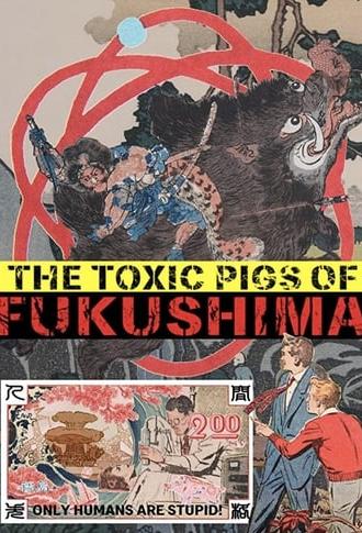 The Toxic Pigs of Fukushima (2020)