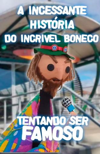 A Incessante História do Incrível Boneco Tentando ser Famoso (2023)