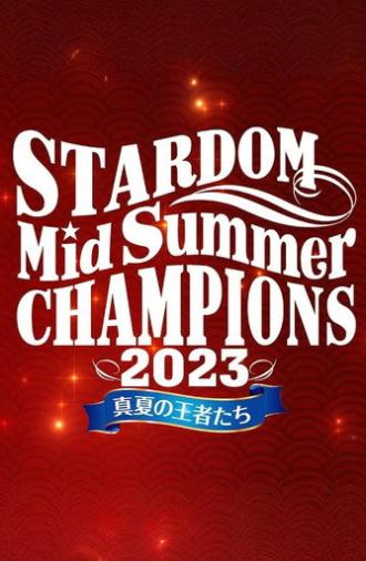 Stardom MidSummer Champions 2023 ~Kings of MidSummer~ (2023)