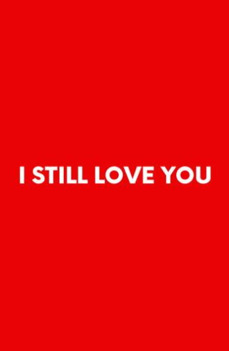 I Still Love You (2024)