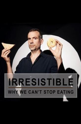 Irresistible: Why We Can't Stop Eating (2024)