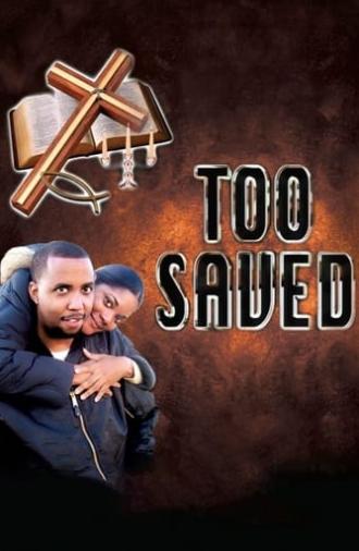 Too Saved (2007)