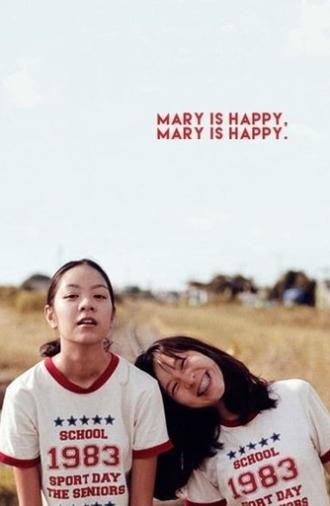 Mary Is Happy, Mary Is Happy. (2013)