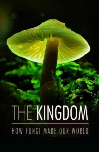 The Kingdom: How Fungi Made Our World (2018)