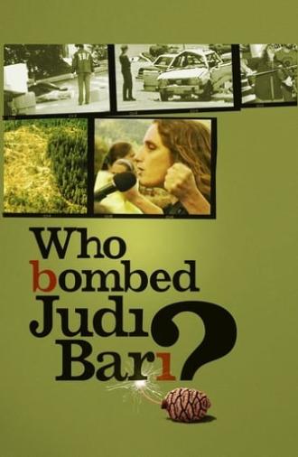 Who Bombed Judi Bari? (2012)