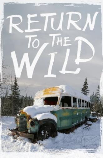 Return to the Wild: The Chris McCandless Story (2014)