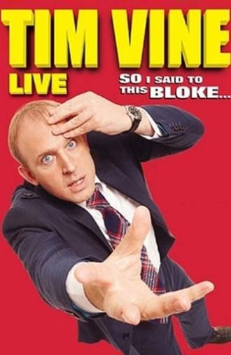 Tim Vine: So I Said to This Bloke... (2008)