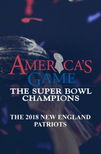 America's Game: 2018 New England Patriots (2019)
