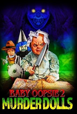 Baby Oopsie 2: Murder Dolls (2022)