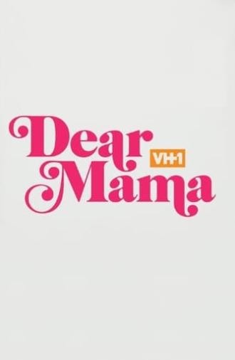 Dear Mama: A Love Letter to Mom (2019)