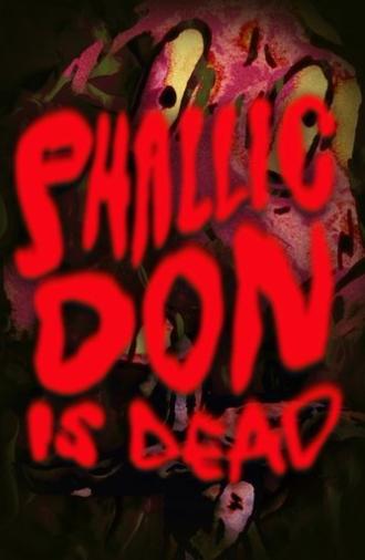Phallic Don Is Dead (2024)