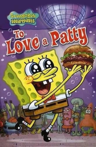 SpongeBob SquarePants: To Love a Patty (2009)