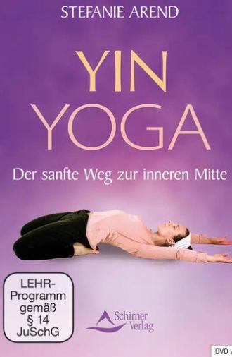 Yin Yoga - the gentle path to inner center (2011)
