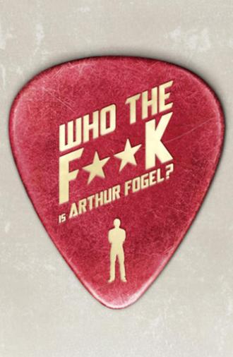 Who the F**K Is Arthur Fogel (2013)