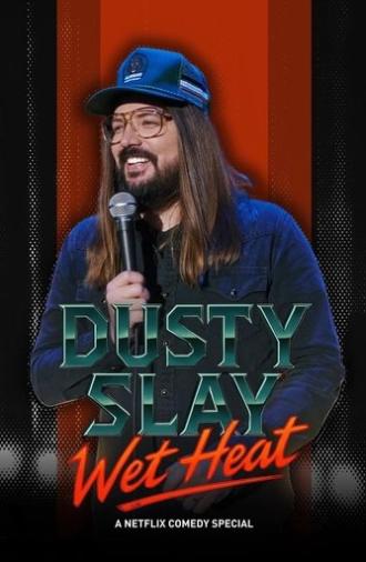 Dusty Slay: Wet Heat (2025)