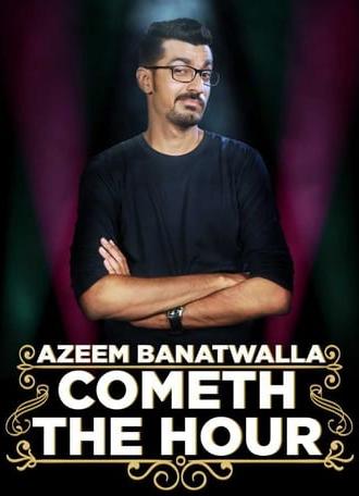 Azeem Banatwalla: Cometh The Hour (2017)