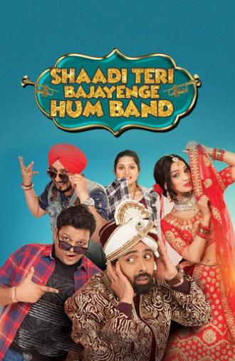 Shaadi Teri Bajayenge Hum Band (2018)