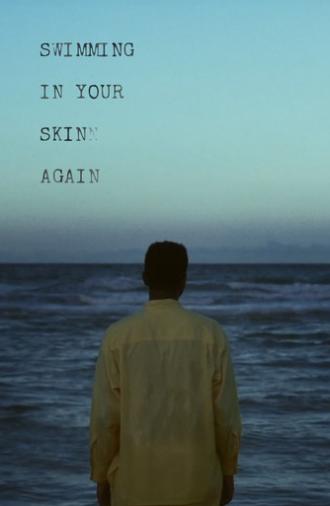Swimming in Your Skin Again (2015)