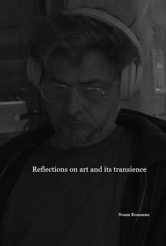 Philosophical reflection on art and its transience (2026)
