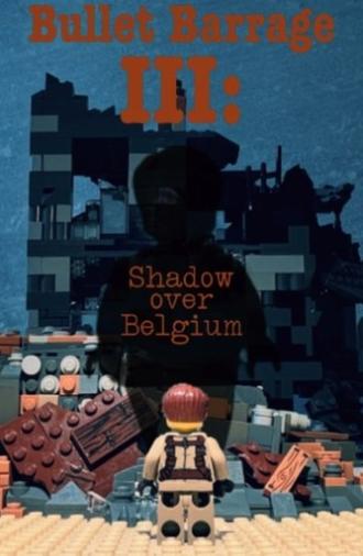 Bullet Barrage III: Shadow over Belgium (2025)