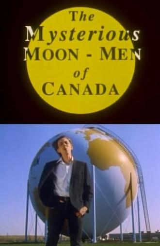 The Mysterious Moon-Men of Canada (1993)