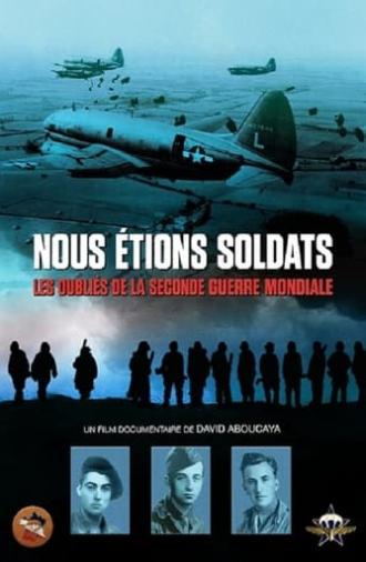 Nous étions soldats - Les oubliés de la Seconde Guerre mondiale (2024)