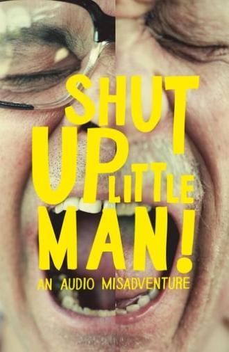 Shut Up Little Man! An Audio Misadventure (2011)