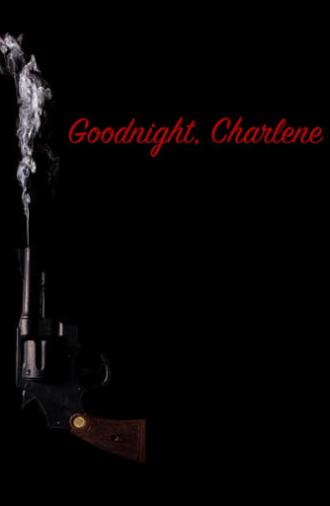 Goodnight, Charlene (2017)