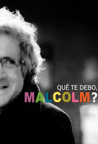 Qué te debo, Malcolm? (2025)