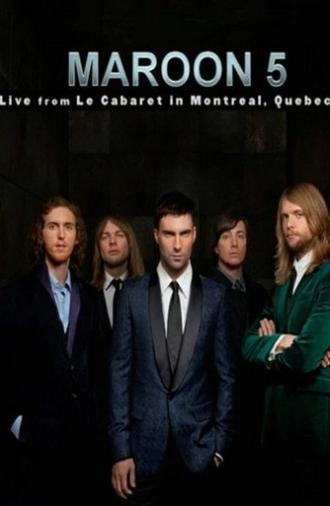 Maroon 5: Live From Le Cabaret De Montreal (2008)