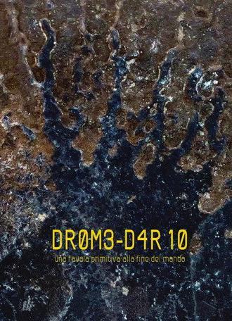 DR0M3-D4R10: a primitive fairy tale at the end of the world (2025)