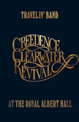 Travelin' Band: Creedence Clearwater Revival at the Royal Albert Hall (2022)